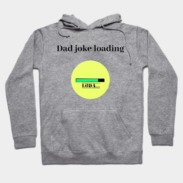 funny gift new for dad 2020 : dad joke loading Hoodie by flooky